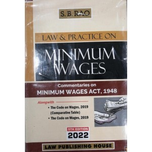 Law Publishing House's Law & Practice on Minimum Wages Commentaries on Minimum Wages Act, 1948 by S. B. Rao & V. Kharbanda